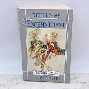 Spells of Enchantment Fairy Tales of Western Culture Jack Zipes 1991 oversize PB